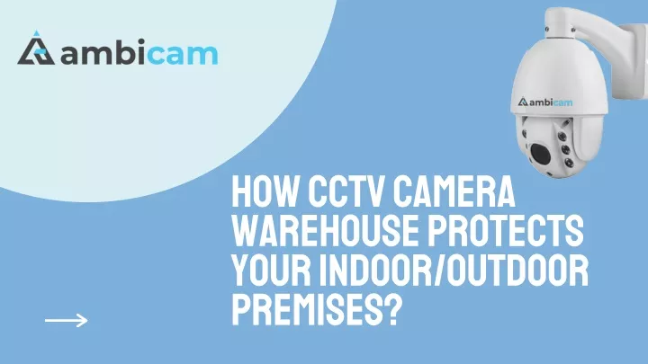 how cctv camera warehouse protects your indoor