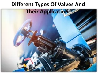 List of 10 types of valves and applications