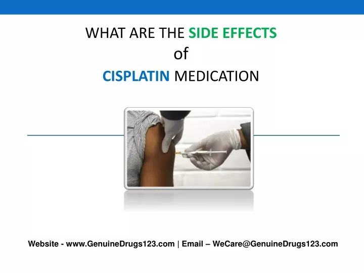 PPT - What is the most common Side effect of Cisplatin PowerPoint ...