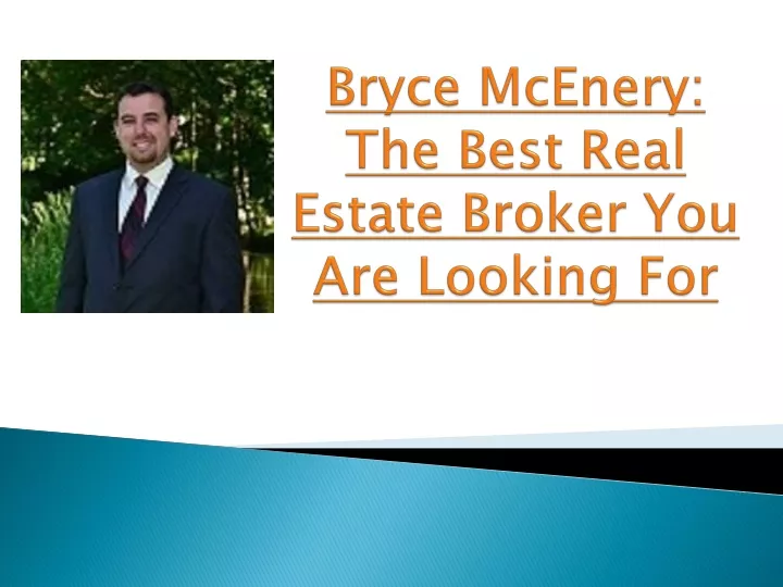bryce mcenery the best real estate broker you are looking for