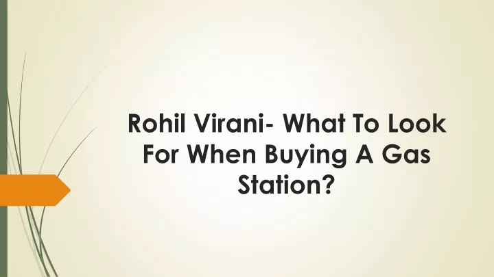 rohil virani what to look for when buying a gas station
