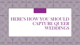 here s how you should capture queer weddings