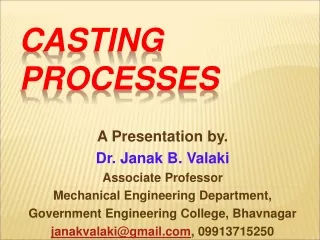 Casting Processes - By Janak Valaki