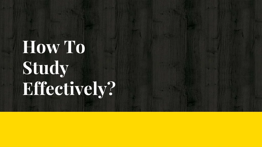 PPT - How To Study Effectively_ PowerPoint Presentation, free download ...