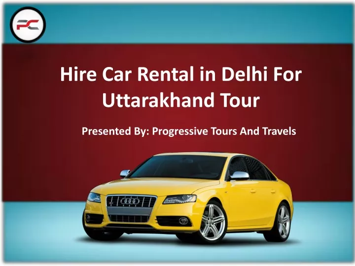 hire car rental in delhi for uttarakhand tour