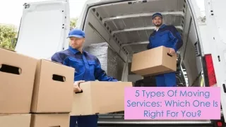 5 Types Of Moving Services: Which One Is Right For You?
