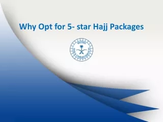 Why Opt for 5- star Hajj Packages