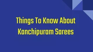 Things To Know About Kanchipuram Sarees