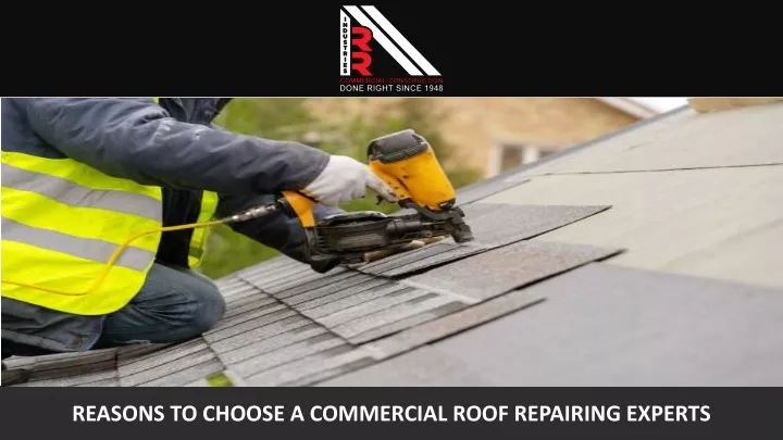 reasons to choose a commercial roof repairing
