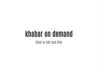 khabar on demand click to edit sub title