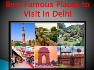Best Famous Places to Visit in Delhi