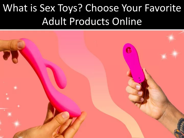 what is sex toys choose y our favorite adult