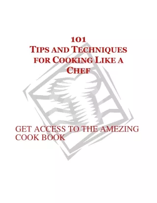 101 Tips and Techniques for Cooking like a Chef