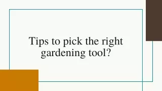 tips to pick the right gardening tool