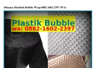 dimana membeli bubble wrap 0882 1602 2397 wa