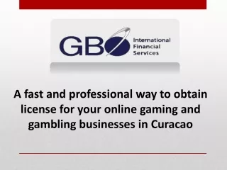 A fast and professional way to obtain license for your online gaming and gambling businesses in Curacao