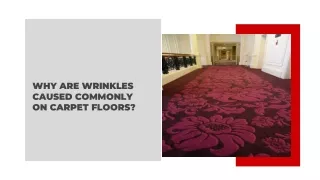 Why are Wrinkles Caused Commonly on Carpet Floors
