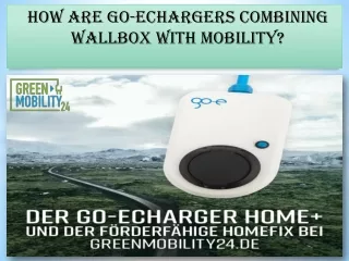 How Are Go-eChargers Combining Wallbox with Mobility?