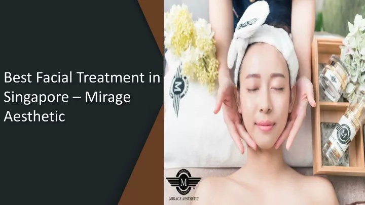 best facial treatment in singapore mirage aesthetic