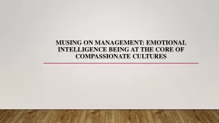 musing on management emotional intelligence being at the core of compassionate cultures