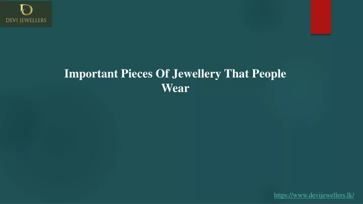 important pieces of jewellery that people wear