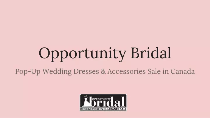 opportunity bridal