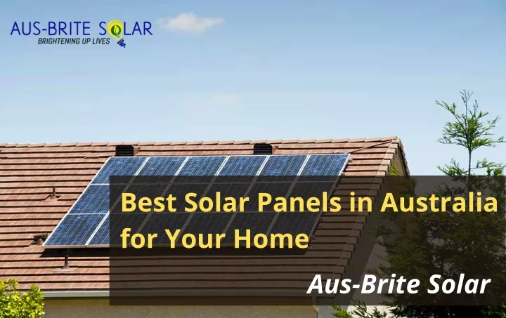 best solar panels in australia for your home