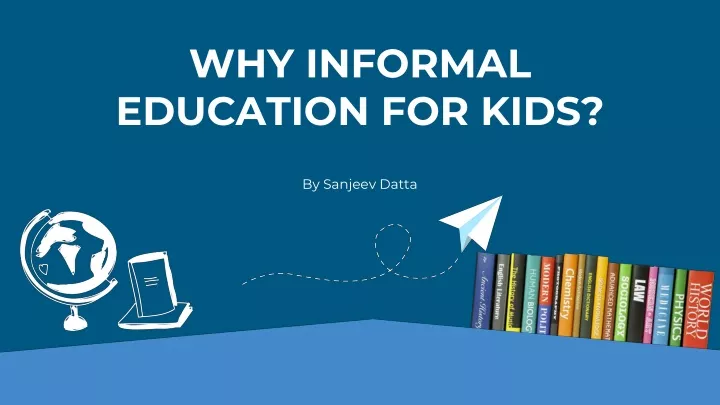 why informal education for kids