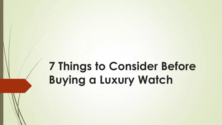 7 things to consider before buying a luxury watch