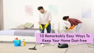 10 Remarkably Easy Ways To Keep Your Home Dust-free