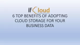 6 top benefits of adopting cloud storage for your