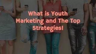 What is Youth Marketing and The Top Strategies!