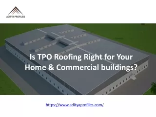 Is TPO Roofing Right for Your Home & Commercial buildings