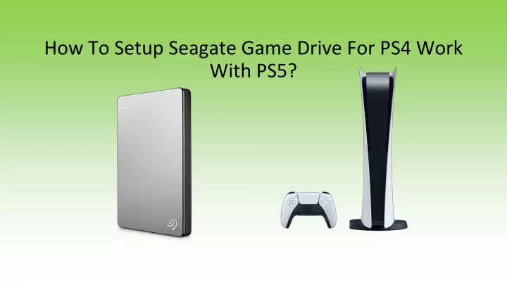 how to setup seagate game drive for ps4 work with ps5
