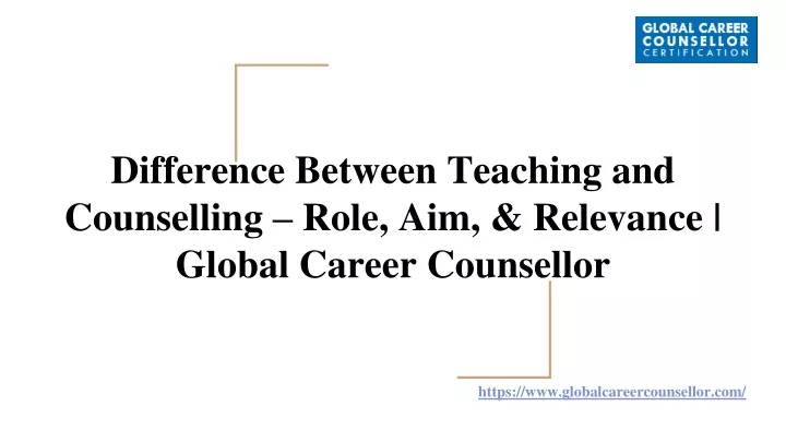 difference between teaching and counselling role aim relevance global career counsellor