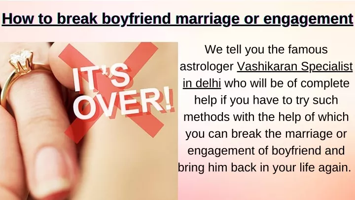 how to break boyfriend marriage or engagement