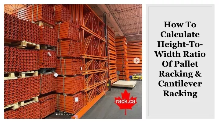 how to calculate height to width ratio of pallet racking cantilever racking