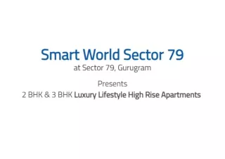 Smart World Sector 79 Gurgaon | Get Your Apartment At The Heart Of Everything