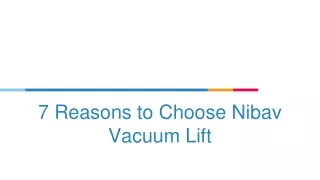 7 Reasons To Choose Nibav Vacuum Lift