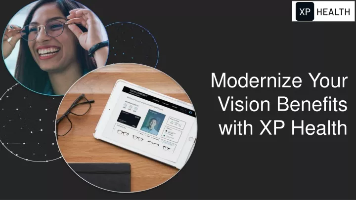 modernize your vision benefits with xp health