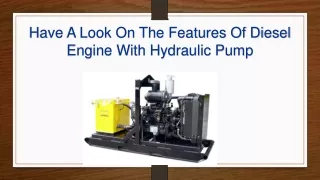 Features of diesel engine with Hydraulic pump