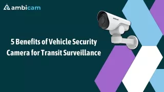 5 Benefits of Vehicle Security Camera for Transit Surveillance