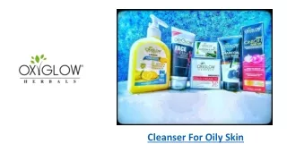 Cleanser For Oily Skin