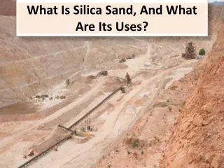 Few instances of silica sand utilized in various areas