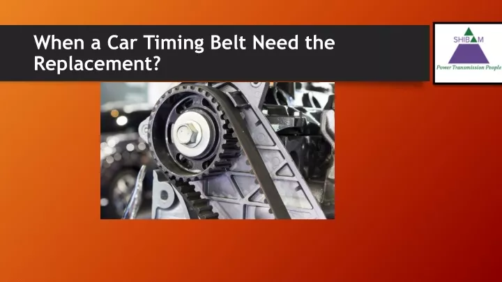 when a car timing belt need the replacement