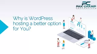 Why is WordPress hosting a better option for You