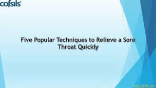 Five Popular Techniques to Relieve a Sore Throat Quickly