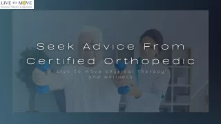 Seek Advice From Certified Orthopedic