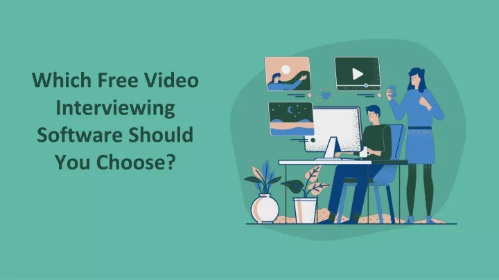 which free video interviewing software should you choose