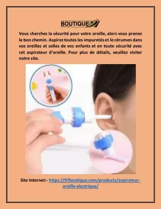 appareil pour nettoyer oreilles sans risques 97boutique.com